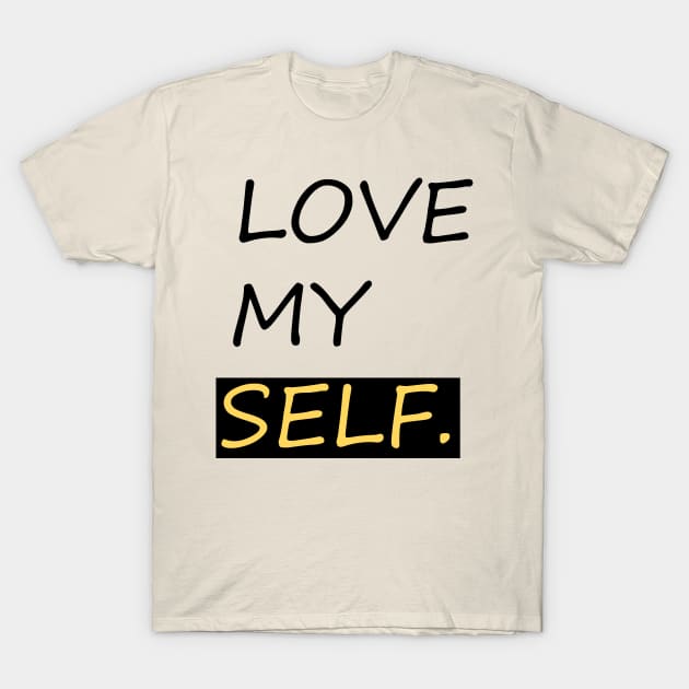 Love myself. !! T-Shirt by Hamady6060